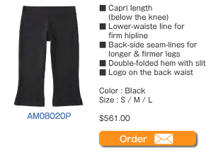 AM08020P Capri length (below the knee) Lower-waiste line for firm hipline Back-side seam-lines for longer & firmer legs Double-folded hem with slit  Logo on the back waist  Color : Black  Size : S / M / L  $561.00